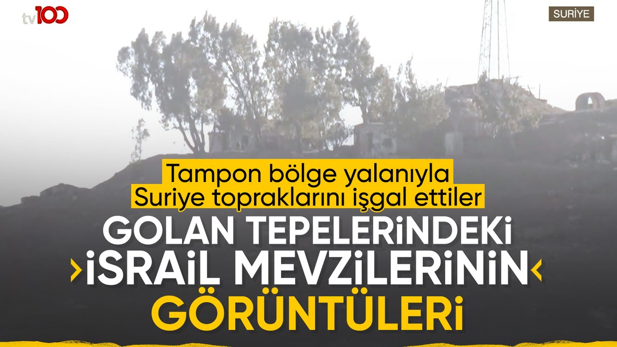 tv100, Golan Tepeleri’ndeki İsrail işgal mevzilerini görüntüledi