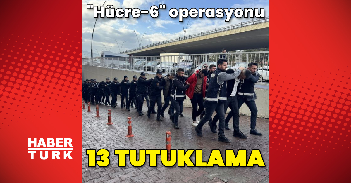 Kayseri’de “Hücre-6” operasyonu: 13 tutuklama