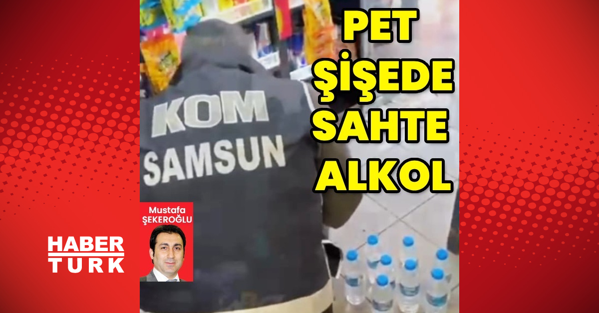 Samsun’da TEKEL bayiinde sahte alkol operasyonu