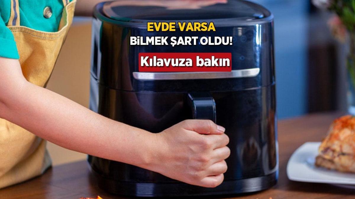 Airfryer’ı böyle kullanan yandı! Doldurunca evi kül eder, 2 hayati kuralı var